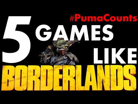 5 Games Like Borderlands 1 and 2 and The Pre-Sequel! #PumaCounts