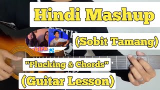 Video thumbnail of "Hindi Songs Mashup - Sobit Tamang | Guitar Lesson | Easy Chords |"