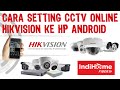 CCTV HIKVISION #5 : Cara Setting CCTV Online ke HP Menggunakan Aplikasi Hik-Connect "DVR HIKVISION"