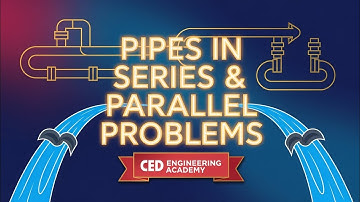 Pipes in Series and Parallel Problems | CED Engineering Academy | Fluid Mechanics |Civil Engineering