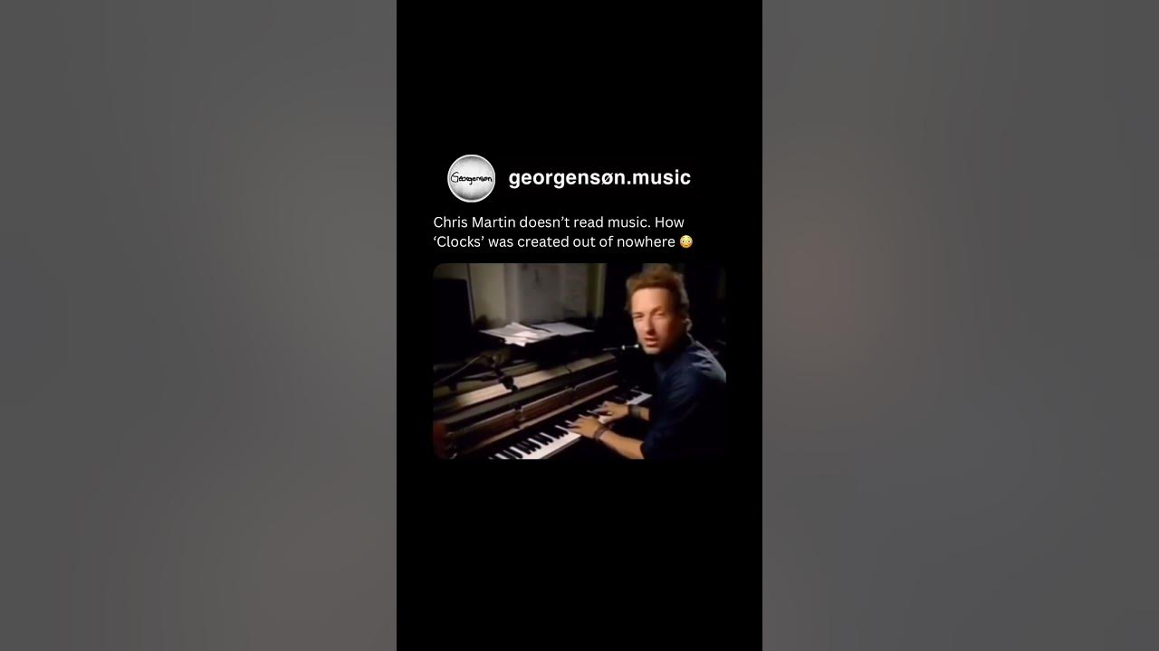 Chris Martin doesn’t read music. How ‘Clocks’ was created out of nowhere 😳 Chris Martin doesn’t read music. How ‘Clocks’ was created out of nowhere 😳