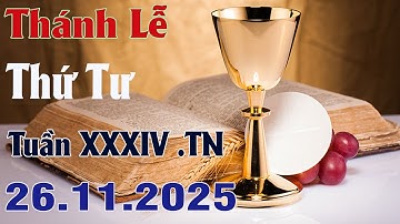Thánh Lễ Trực Tuyến Hôm nay | Thứ Tư Tuần XXXIV Mùa Thường Niên 26/11/2025 Trực Tiếp Thánh Lễ