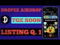 Dropee Airdrop Dropee listing date Q. 1 Dropee TGE