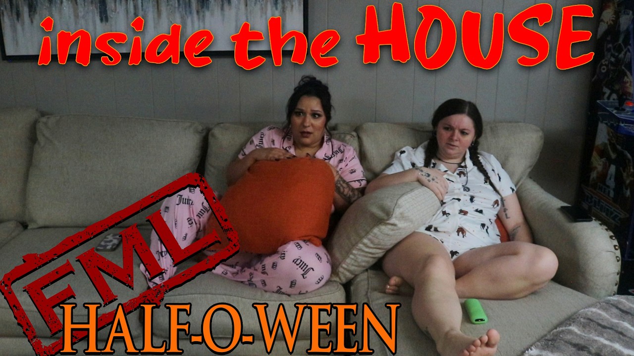 FML HALF-O-WEEN SPECIAL: Inside the House