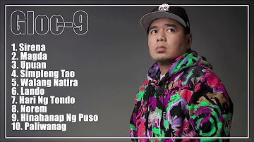 Gloc 9 Top 10 Songs Playlist