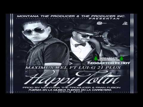 Maximus Wel Ft. Luigi 21 Plus - Happy Totin (Prod. by Montana -The Producer)