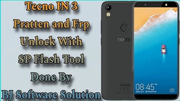 Tecno IN 3 Pratten and Frp Unlock With SP Flash Tool Done By BJ Software Solution
