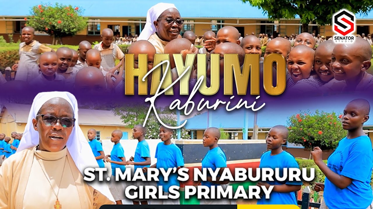 HAYUMO KABURINI || ST MARYS NYABURURU GIRLS' PRIMARY SCHOOL - G. RATEMO