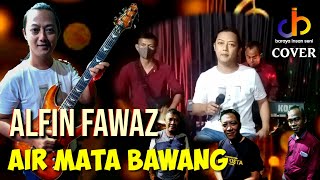 AIR MATA BAWANG (CACA HANDIKA)~ALFIN FAWAZ | COVER LIVE MUSIC