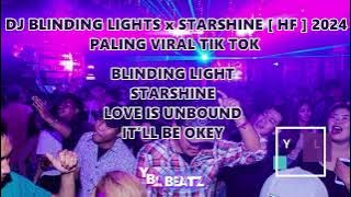 DJ BREAKBEAT TERBARU 2024!! BLINDING LIGHTS x STARSHINE [ HF ] PALING VIRAL TIK TOK  | Y.B.L Beatz