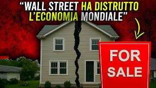 Come WALL STREET ha MESSO IN GINOCCHIO l'ECONOMIA MONDIALE