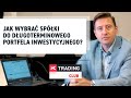 Jak wybrać spółki do długoterminowego portfela inwestycyjnego? Albert Rokicki, XTB Trading Club