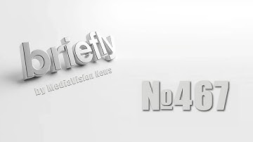 Briefly 467 by MediaVision News