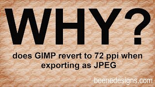 Why does GiMP revert to 72 ppi when exporting as JPEG