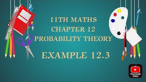 TN CLASS 11TH MATHS/ CHAPTER 12/PROBABILITY THEORY/EXAMPLE 12.3(‎@MATHSSTUDENT  )