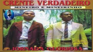 MINEIRO E MINEIRINHO - CRENTE VERDADEIRO  CD COMPLETO