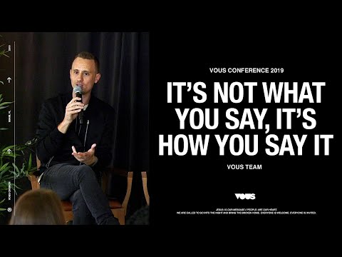 VOUS Team — VOUS Conference: It’s Not What You Say, It’s How You Say It