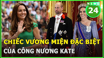 Chiếc vương miện đặc biệt của Công nương Kate | News24h