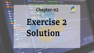 Chapter 2: Exercise 2 solution : Python Tutorial-24