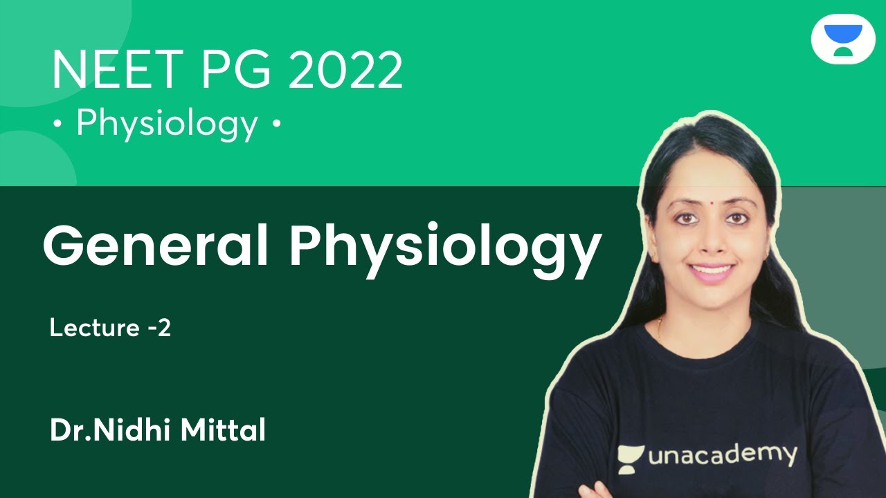 General Physiology | Physiology | L2 | NEET PG2022 | Let's Crack NEET PG | Dr. Nidhi Mittal