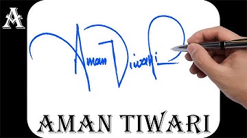 Aman Tiwari name signature design - A signature style - How to signature your name