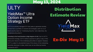 YieldMax ULTY Distribution Estimate Update (May 13, 2024)