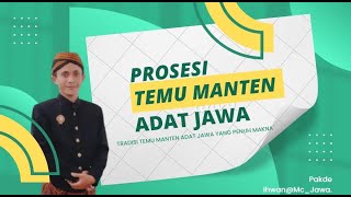 PROSESI PANGGIH(TEMU)MANTEN ADAT JAWA PENUH MAKNA