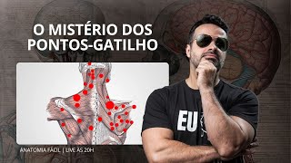AO VIVO: O MISTÉRIO DOS PONTOS-GATILHO - #anatomiafacil