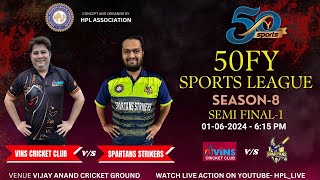 50FY SPORTS LEAGUE SEASON-8 | SEMI FINAL-2 | ( VINS CRICEKT CLUB  v/s  SPARTANS STRIKERS )