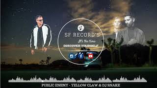 Yellow Claw & DJ Snake - Public Enemy ★ [ SF Record's] ★