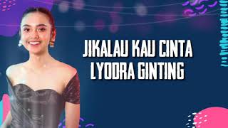 Lirik lagu Jikalau Kau Cinta Lyodra Ginting