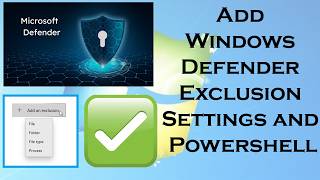 Create Windows Defender Exclusions with Control Panel Settings and PowerShell