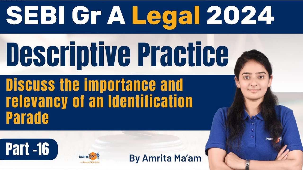 SEBI Legal Descriptive || Part 16 | Discuss the importance and relevancy of an Identification Parade