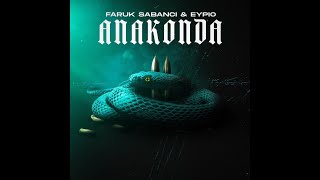 Faruk Sabancı & Eypio -ANAKONDA (Lyrics -Sözleri) Resimi