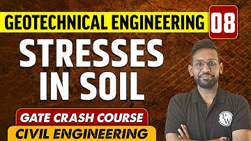 Geotechnical Engineering 08 | Stresses in Soil | Civil Engineering | GATE Crash Course