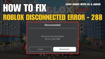 How to Fix Roblox Error Code 288 | Connection Error | Fix server Shut Down Error