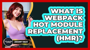 What Is Webpack Hot Module Replacement (HMR)? - JavaScript Toolkit