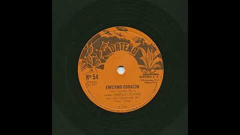 Aurelio Alanis - Enfermo Corazon - Norteo 54