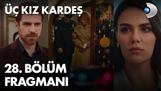 Üç Kız Kardeş 28. Bölüm Fragmanı