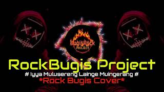 Iyya Muluserang Lainge Muingngerang  Rock Bugis Cover  Sakitnya Dikhianati Cinta