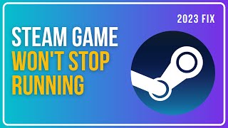 Steam Game Won't Stop Running || Steam Game Already Running [EASY FIX] screenshot 5