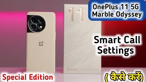 Call Setting In Oneplus 11 5G Marble Odyssey, Smart Call Future In Oneplus 11 5G Marble