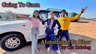 Ahmedabad To Bihar by Car Driving | Going to Gaon | aman dancer real