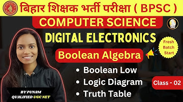 BPSC TRE 2023 Computer Science | Boolean Algebra | Logic Gate | truth Table | AND, OR, NOT, NAND etc