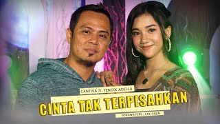 Cinta Tak Terpisahkan-Fendik Adella ft Chantika Nuswantoro - Elsamba Dut ComBds[ Live Music]