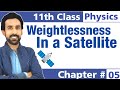 Weightlessness in Satellite and Gravity Free System || 11th Class Physics - Chapter 5