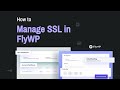 Easy SSL Management in FlyWP | Free &amp; Custom SSL Certificates | Quick &amp; Simple Guide