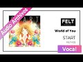 【FELT】03. World of You（FELT-032 START）[Audio Archives]