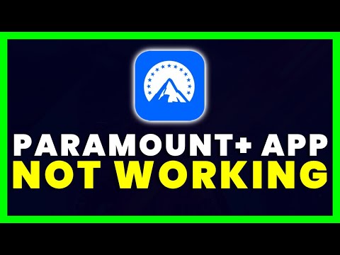 Paramount App Not Working: How to Fix Paramount Plus App Not Working