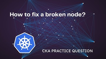 🔥How to fix a broken node? (The Easy Way)🔥CKA Exam Question